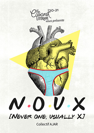 Affiche de l'évènement Le Cabaret Littéraire présente: – N·O·U·X, une pièce du Collectif AJAR