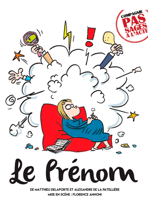 Affiche de l'évènement De Mathieu Delaporte et Alexandre de la Patellière – Le Prénom