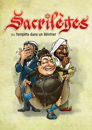 Affiche de l'évènement Théâtre – Sacrilèges!!! ou Tempête dans un Bénitier