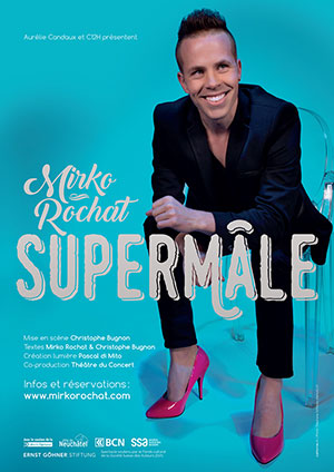 Affiche de l'évènement Aurélie Candaux Productions présente – Mirko Rochat – Supermâle