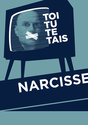 Affiche de l'évènement Toi Tu Te Tais – Narcisse