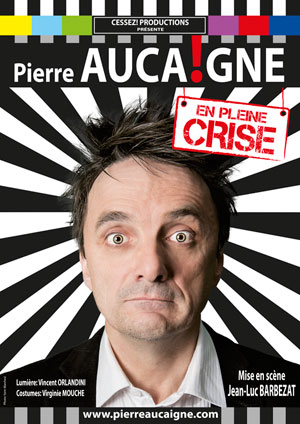 Affiche de l'évènement Humour – Pierre Auca!gne en pleine crise