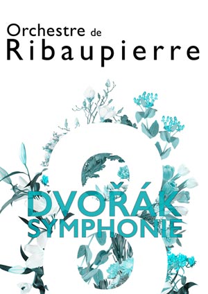 Affiche de l'évènement Orchestre de Ribaupierre – Dvořák, Symphonie N° 8
