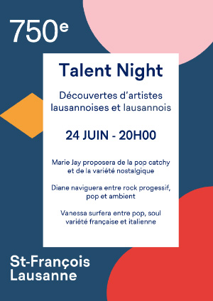 Affiche de l'évènement Découverte d'artistes lausannoises - 750e anniversaire de Saint-François – Talent Night