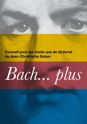 Affiche de l'évènement Avec Jean-Christophe Geiser – pour les trente ans de son titulariat – Bach... plus 
