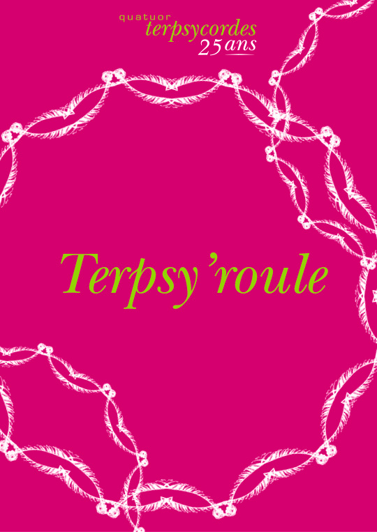 Affiche de l'évènement Les 25 ans du Quatuor Terpsycordes – Terpsy'roule