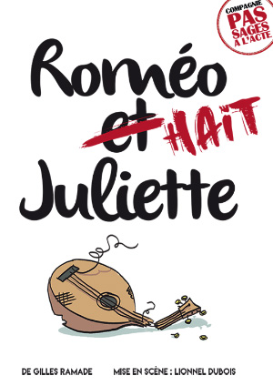Affiche de l'évènement La Compagnie Pas sages à l'acte présente: – Roméo hait Juliette